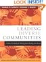 Leading Diverse Communities: A How-To Guide for Moving from Healing Into Action (J-B US non-Franchise Leadership)