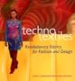 Techno Textiles: Revolutionary Fabrics for Fashion and Design