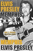 Elvis Presley: Memphis (MusicPlace) Elvis Presley: Memphis (MusicPlace)