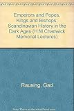 Emperors and popes, kings and bishops : Scandinavian history in the 'Dark Ages'