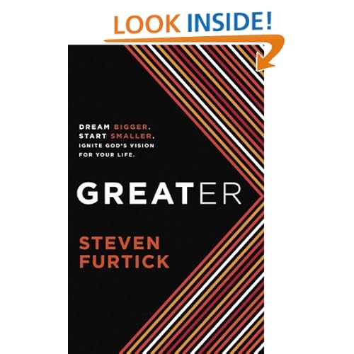 Greater: Dream Bigger. Start Smaller. Ignite God's Vision for Your Life.