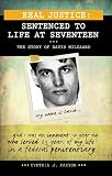 Real Justice: Sentenced to Life at Seventeen: The story of David Milgaard (Lorimer Real Justice)