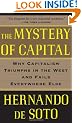 The Mystery of Capital: Why Capitalism Triumphs in the West and Fails Everywhere Else