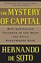 The Mystery Of Capital: Why Capitalism Triumphs in the West and Fails Everywhere Else