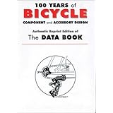 100 years of bicycle component and accessory design authentic reprint edition of the data book
