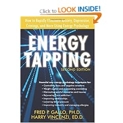 Energy Tapping: How to Rapidly Eliminate Anxiety, Depression, Cravings, and More Using Energy Psychology