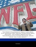 The Sports Championship Series: Super Bowl XLIV, featuring New Orleans Saints Drew Brees, Mike Bell, and Adrian Arrington and Indianapolis Colts Peyton Manning, Joseph Addai, and Hank Baskett