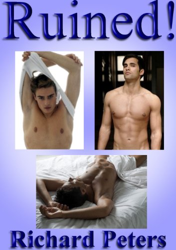 Ruined! - Can Straight Men Turn Gay? A Gothic Style, Homosexual Romance, Set In Nineteen-Fifty.