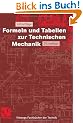 Formeln und Tabellen zur Technischen Mechanik (Viewegs Fachb�cher der Technik)