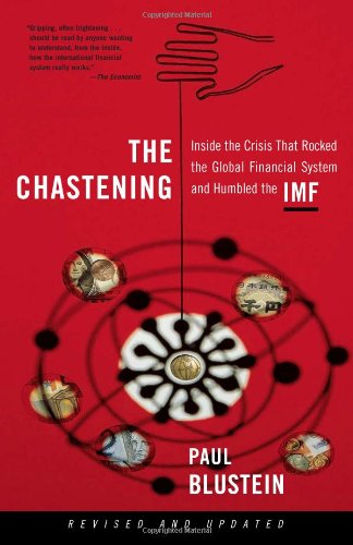the chastening inside the crisis that rocked the global financial system and humbled the imf