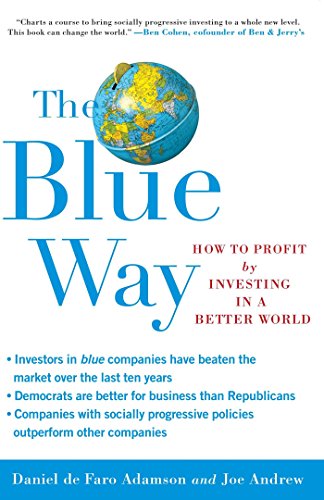 The Blue Way: How to Profit by Investing in a Better World