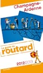 Guide du Routard Champagne-Ardenne 20...