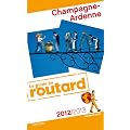 Guide du Routard Champagne-Ardenne 2012/2013