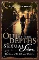 Out of the Depths of Sexual Sin: The Story of My Life and Ministry
