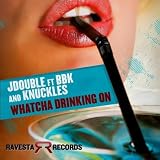 Produkt-Bild: Whatcha Drinkin On feat. BBK (DTF)