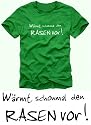 Coole-Fun-T-Shirts Herren T-Shirt  Wärmt schonmal den Rasen vor
