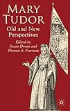 Mary Tudor : old and new perspectives