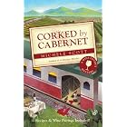 Corked by Cabernet (A Wine Lover's Mystery) by Michele Scott
