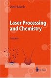 Laser Processing and Chemistry (Advanced Texts in Physics)