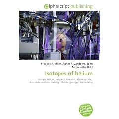 Isotopes of helium: Isotope, Helium, Helium-3, Helium-4, Stable nuclide,  Interstellar medium, Geology, Mantle (geology), Alpha decay