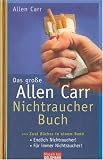 Das gro�e Allen-Carr-Nichtraucher-Buch: Zwei B�cher in einem Band - Endlich Nichtraucher! - F�r immer Nichtraucher!