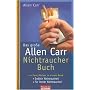 Das gro�e Allen-Carr-Nichtraucher-Buch: Zwei B�cher in einem Band - Endlich Nichtraucher! - F�r immer Nichtraucher!