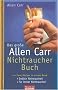 Das gro�e Allen-Carr-Nichtraucher-Buch: Zwei B�cher in einem Band - Endlich Nichtraucher! - F�r immer Nichtraucher!