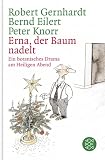 Erna, der Baum nadelt!: Ein botanisches Drama am Heiligen Abend - Bernd Eilert