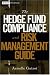 The Hedge Fund Compliance and Risk Management Guide