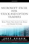 Microsoft Excel for Stock and Option Traders: Build Your Own Analytical Tools for Higher Returns