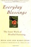 Everyday Blessings: The Inner Work of Mindful Parenting