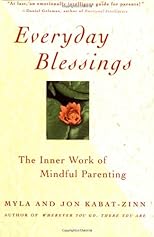 Everyday Blessings: The Inner Work of Mindful Parenting