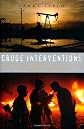 Crude Interventions: The United States, Oil and the New World (Dis) Order