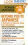Beyond Polite Japanese: A Dictionary of Japanese Slang and Colloquialisms (Power Japanese Series)