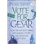 Vote for Caesar: How the Ancient Greeks and Romans Solved the Problems of Today