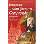 Dictionnaire de Saint Jacques et Compostelle