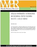 Saudi-Iranian Tensions Widening Into Sunni-Shiite Cold War (World Politics Review Briefings)