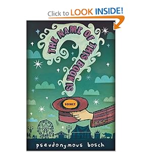 The Name of this Book Is Secret (Secret Series) - Pseudonymous Bosch