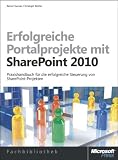 Produkt-Bild: Erfolgreiche Portalprojekte mit Microsoft SharePoint: Praxishandbuch f&uuml;r die optimale Einf&uuml;hrung und Nutzung von Microsoft SharePoint