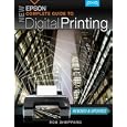 New Epson Complete Guide to Digital Printing