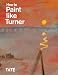 How to Paint Like Turner