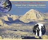 How We Know What We Know About Our Changing Climate: Scientists and Kids Explore Global Warming (About Our Changing Climate) (About Our Changing Climate)