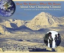 How We Know What We Know About Our Changing Climate: Scientists and Kids Explore Global Warming (About Our Changing Climate)