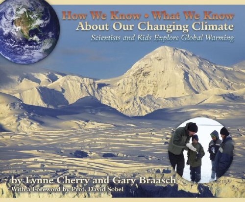 How We Know What We Know About Our Changing Climate: Scientists and Kids Explore Global Warming (About Our Changing Climate) (About Our Changing Climate) under Environment in The Books Store