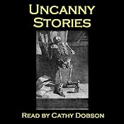 Uncanny Stories - Ghostly Tales of Horror | [Rudyard Kipling, Robert Louis Stevenson, Richard Cumberland, Isaac Crookenden, Petrus Borel, F. Marion Crawford, Edith Nesbit]
