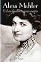 Alma Mahler : Et il me faudra toujours mentir
