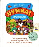 My First Hymnal: Seventy-Five Favorite Bible Songs and What They Mean
