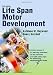 Life Span Motor Development w/Web Resource-5th Edition