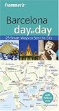 Frommer s Barcelona Day by Day (Frommer s Day by Day)