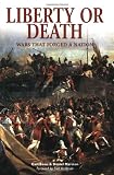 Liberty or Death: Wars That Forged A Nation (Essential Histories Specials)
